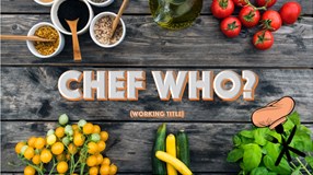 Chef Who? (working title)